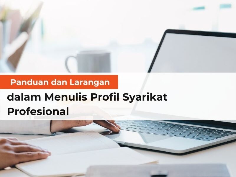 Panduan dan Larangan dalam Menulis Profil Syarikat Profesional